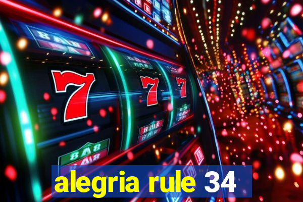 alegria rule 34